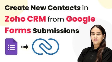 How to Automatically Create New Contacts in Zoho CRM from Google Forms Submissions