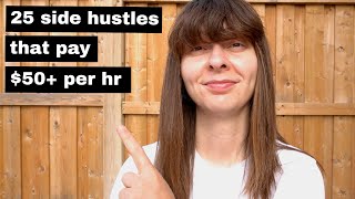 25 Side Hustles That Pay $50/hr or MORE