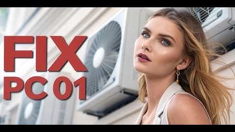 AC PC01 Error Code Explained: Causes, Troubleshooting Steps, and Fixes