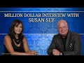 Million Dollar Interview with Susan Sly