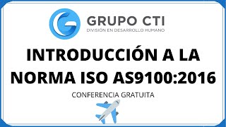 Introducción a la norma ISO AS9100:2016 · Conferencia gratuita.