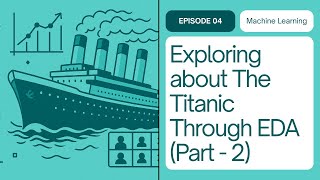 Uncovering the Titanic Story Through EDA: Bivariate Analysis & Survival Patterns | Day 3 | Part 2