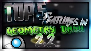 Geometry Dash 2.2: Top 5 BEST Features Revealed in 2.2