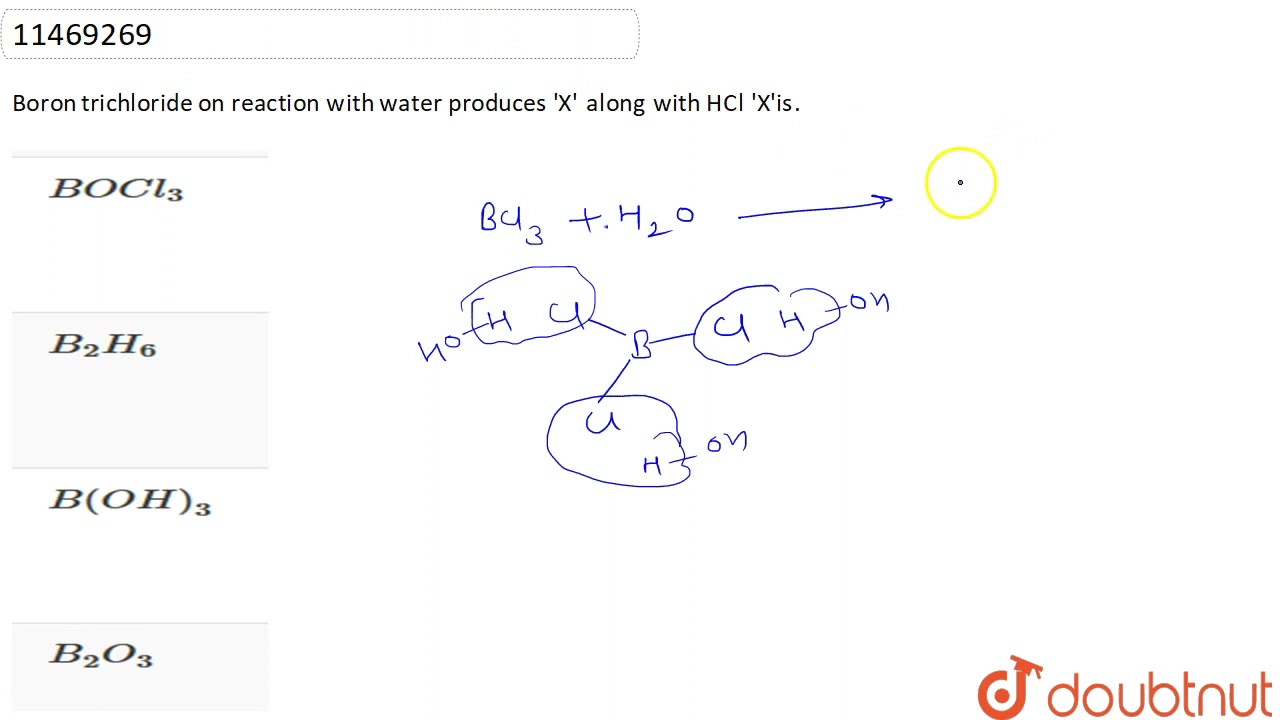 Boron Trichloride On Reaction With Water Produces X Along With Hcl X Is 11 P Block Grou Youtube
