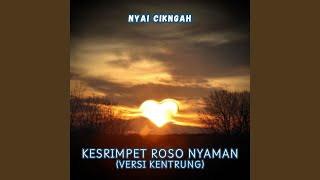 Kesrimpet Roso Nyaman (Versi Kentrung)