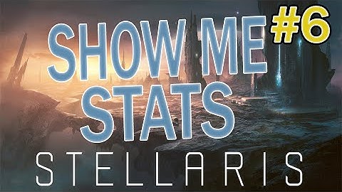 Stellaris Multiplayer - Episode 6 - Show Me Stats