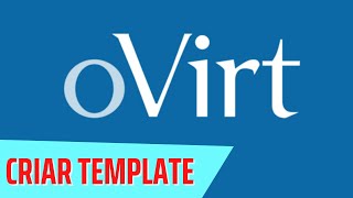 COMO CRIAR TEMPLATE NO OVIRT