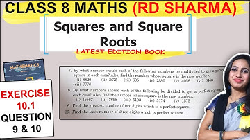 Class 8 Math RD Sharma Solutions | Ex 10.1 Question 9 & 10 Solution Chapter 10 Square & Square Root