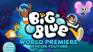 Big Blue LIVE | Join us for the WORLD PREMIERE of BIG BLUE! | Dec 4, 2021, 10:15am ET