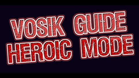 Heroic Mode General Vosik Guide | Best Raid Practices