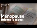 Ménopause, brisons le tabou !
