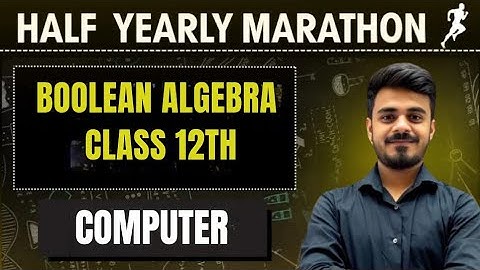 BOOLEAN ALGEBRA| ISC CLASS 12 COMPUTER | Hritik Raj | #isc12 #isc #computer #yashmaheshwari #isc