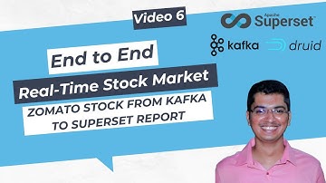 6. End-to-End Project: Real-Time Stock Market Data Analysis with Superset, Kafka and Druid