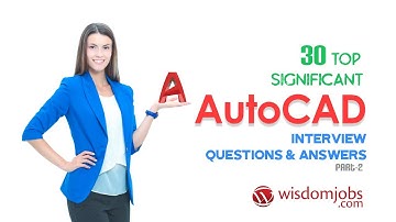 AutoCAD Interview Questions and Answers 2019 Part-2 | AutoCAD | Wisdom Jobs