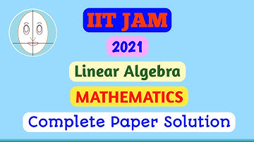 IIT JAM 2021| Linear Algebra | Mathematics | Paper Solution