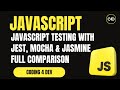JavaScript Testing with Jest, Mocha &amp; Jasmine – Full Comparison &amp; Examples Explained
