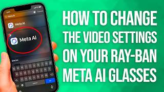 How To Change Video Settings On Ray-Ban Meta AI Glasses: Easy Guide! screenshot 4