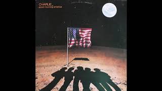 Charlie - Good Morning America (1981) [Complete LP]