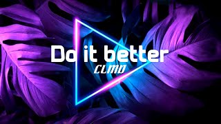 CLMD - Do It Better (Lyrics)