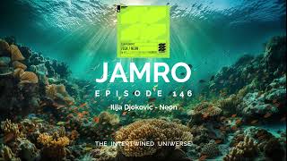 JAMRO | EP 146 | Melodic Techno & Progressive House | The Intertwined Universe | DJ SET 2025