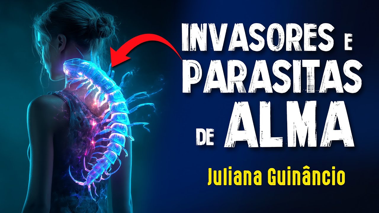 ENTENDA as LARVAS ASTRAIS e os PORTAIS DE INVASÃO - Juliana Guinâncio