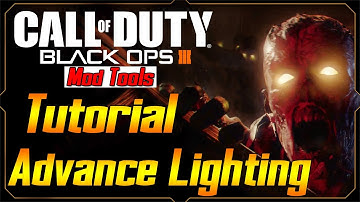 Black Ops 3 Mod Tools tutorial Ep. 30 Advance Lighting