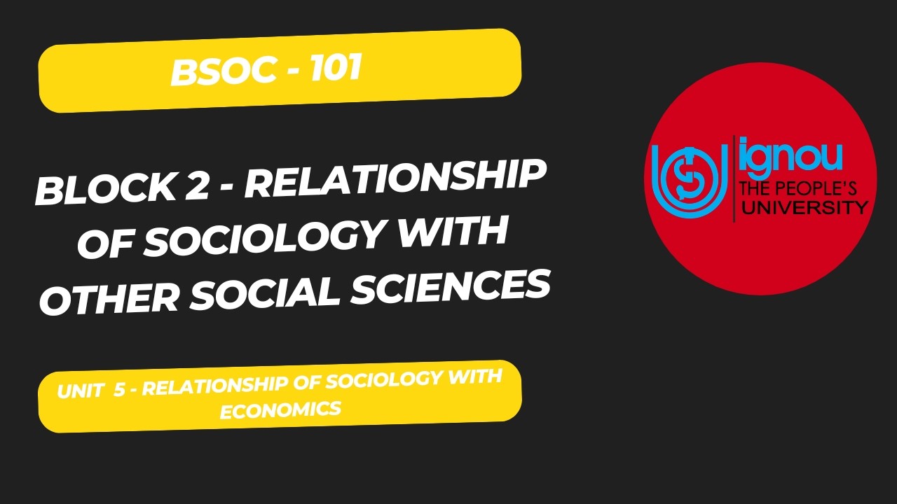 Relationship Between Sociology and Economics | BSOC 101 Unit 5 | IGNOU BA Sociology