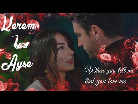 Afili Aşk - Kerem y Ayşe - When you tell me that love me - AyKer