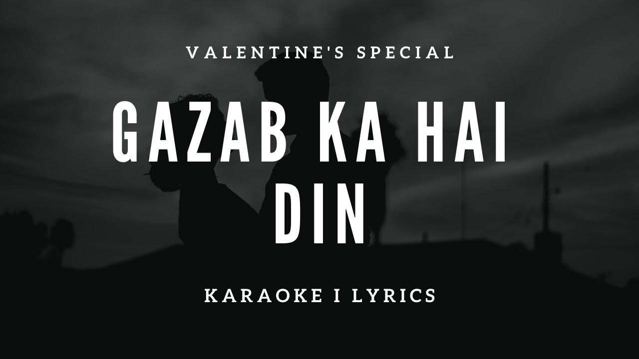 Gazab Ka Hai Din Free Unplugged Karaoke With Lyrics  Valentines Special Song