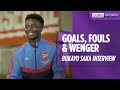 Goals fouls and wenger  bukayo saka interview