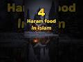 4 haram food  youtube youtubeislife islam ytshorts shorts