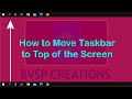 How to move taskbar to top of the screen | Change taskbar location in Windows 10 | How to Videos