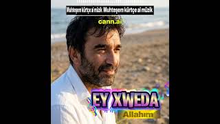 Ey Xweda / En Duygusal En Muhteşem Küryçe Ai̇ Müzik.. Bu Müziğe Bayılacaksınız..