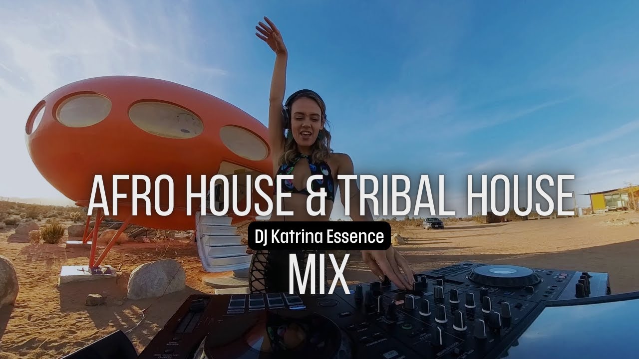 Afro House and Tribal House mix by DJ Katrina Essence ( Area 55 Futuro House, Joshua Tree )