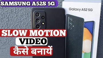 Samsung Galaxy A52s 5G Slow Motion Video | Samsung Galaxy A52s Camera Setting | @akstech4u