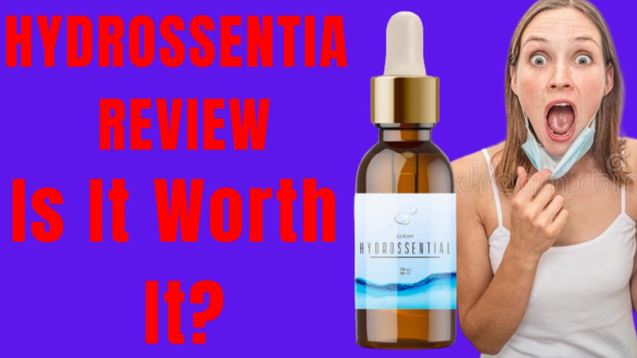 HYDROSSENTIAL it really works – BE CAREFUL –  Hydrossential Review – Hydrossential Serum Review