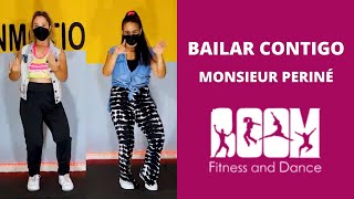 Monsieur Periné - Bailar Contigo/ Coreografía BOOM fitness and dance