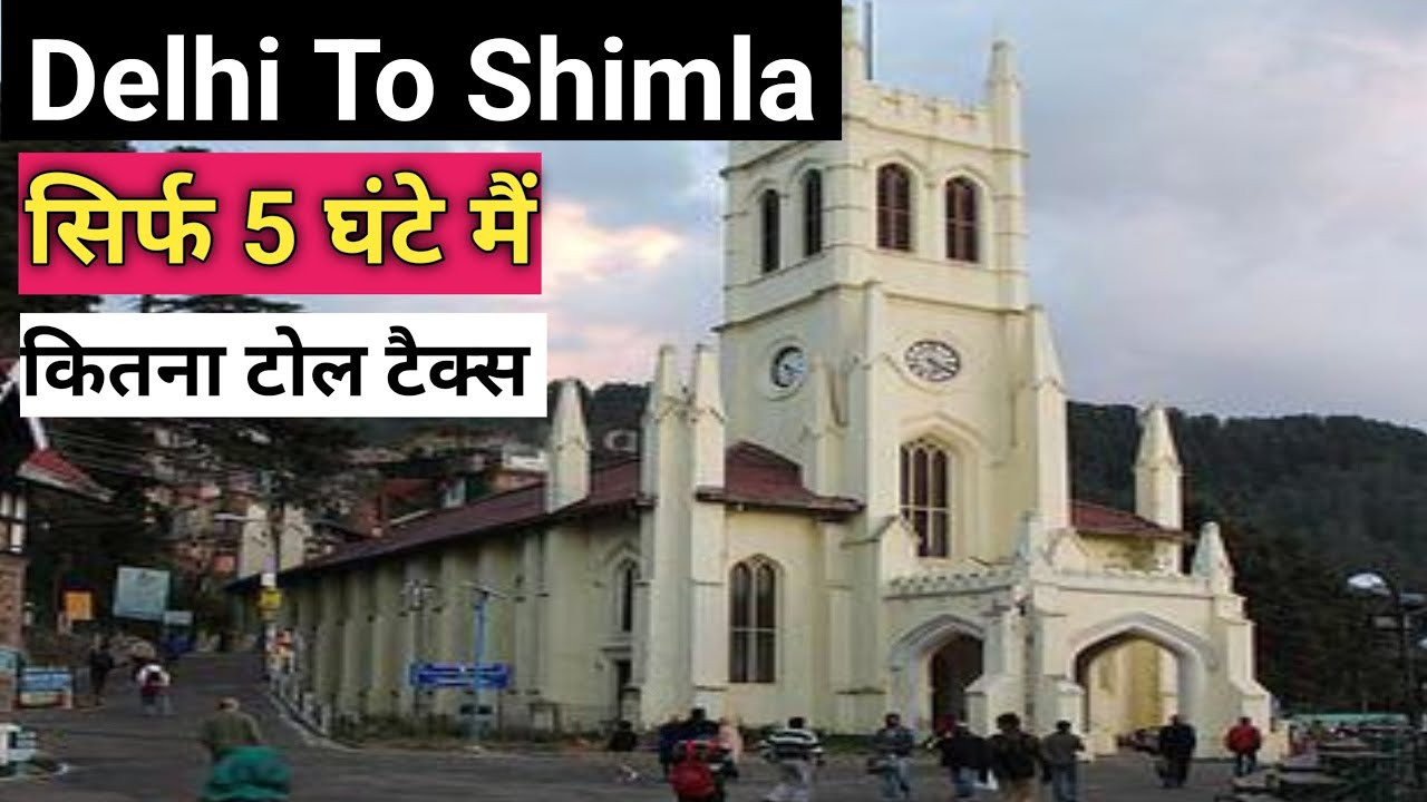 Delhi To Shimla By Car Delhi to shimla road trip delhi to shimla