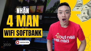 Hướng dẫn đăng ký wifi cố định Softbank nhận 4 man và miễn phí lắp đặt | Xuân Đắc JP