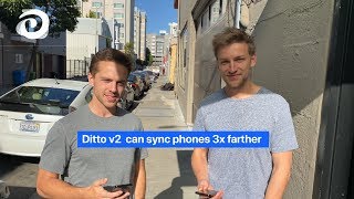 Ditto v2 Bluetooth is now 3x times as strong