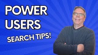 Power Users - April, 2022 - Search Tips