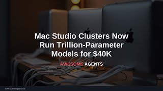 Mac Studio Clusters Now Run Trillion-Parameter Models for $40K