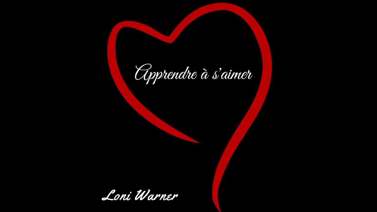 Apprendre à s'aimer - YouTube
