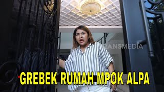 Grebek Rumah Mpok Alpa, Kepoin Kesibukan di Pagi Hari | FYP (02/07/25) Part 1