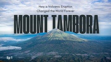 Mount Tambora. The Year Without a Summer (1816): How a Volcano Changed the World Forever