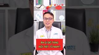 Ăn gì để tăng nội tiết tố nam? | ThS. BS. Võ Duy Tâm | Men's Health #shorts #bacsinamkhoa #tv