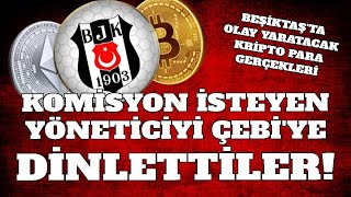 Beşiktaşta kripto para gerçekleri | Komisyon isteyen yöneticiyi | Haber 1903 Gündem Özel