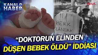 Doktorun Elinden Düşen Bebek Öldü İddiası Hastanede Yenidoğan Bebek Ölümüne Soruşturma