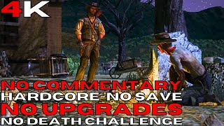 Red Dead Redemption No Death Challenge - [4K/60 fps] (Hardcore , No Upgrades , No Save)