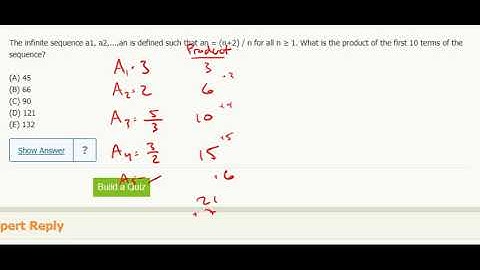 Sequences 7- The infinite sequence A1, A2,...An is defined such that An = (n+2)/n for all...